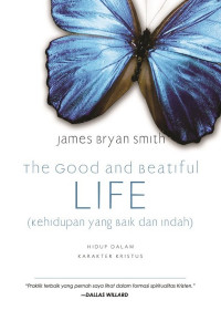 Image of THE GOOD AND BEAUTIFUL LIFE (KEHIDUPAN YANG BAIK DAN INDAH)