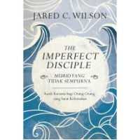 Image of THE IMPERFECT DISCIPLE - MURID YANG TIDAK SEMPURNA